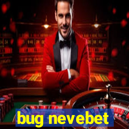 bug nevebet